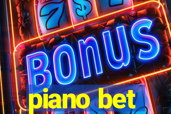 piano bet